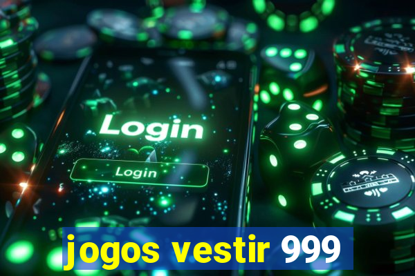 jogos vestir 999